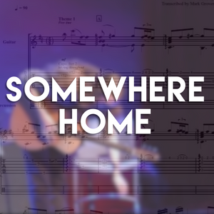 Somewhere Home - Guitar TAB + MP3
